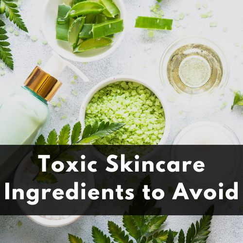 Top 10 Skincare Ingredients to Avoid